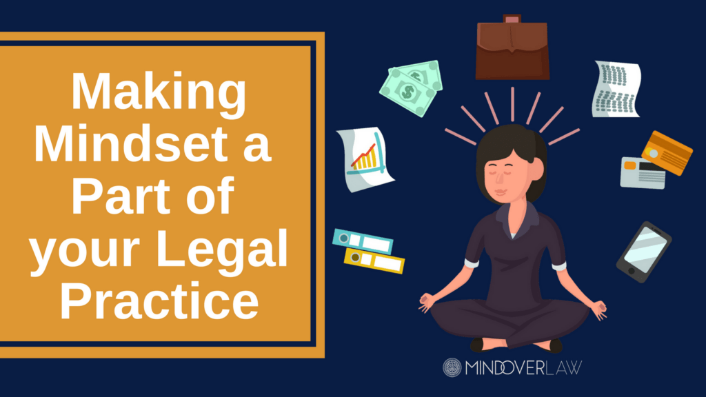 Making Mindset a Part of your Legal Practice - meditation for lawyers - mind over law