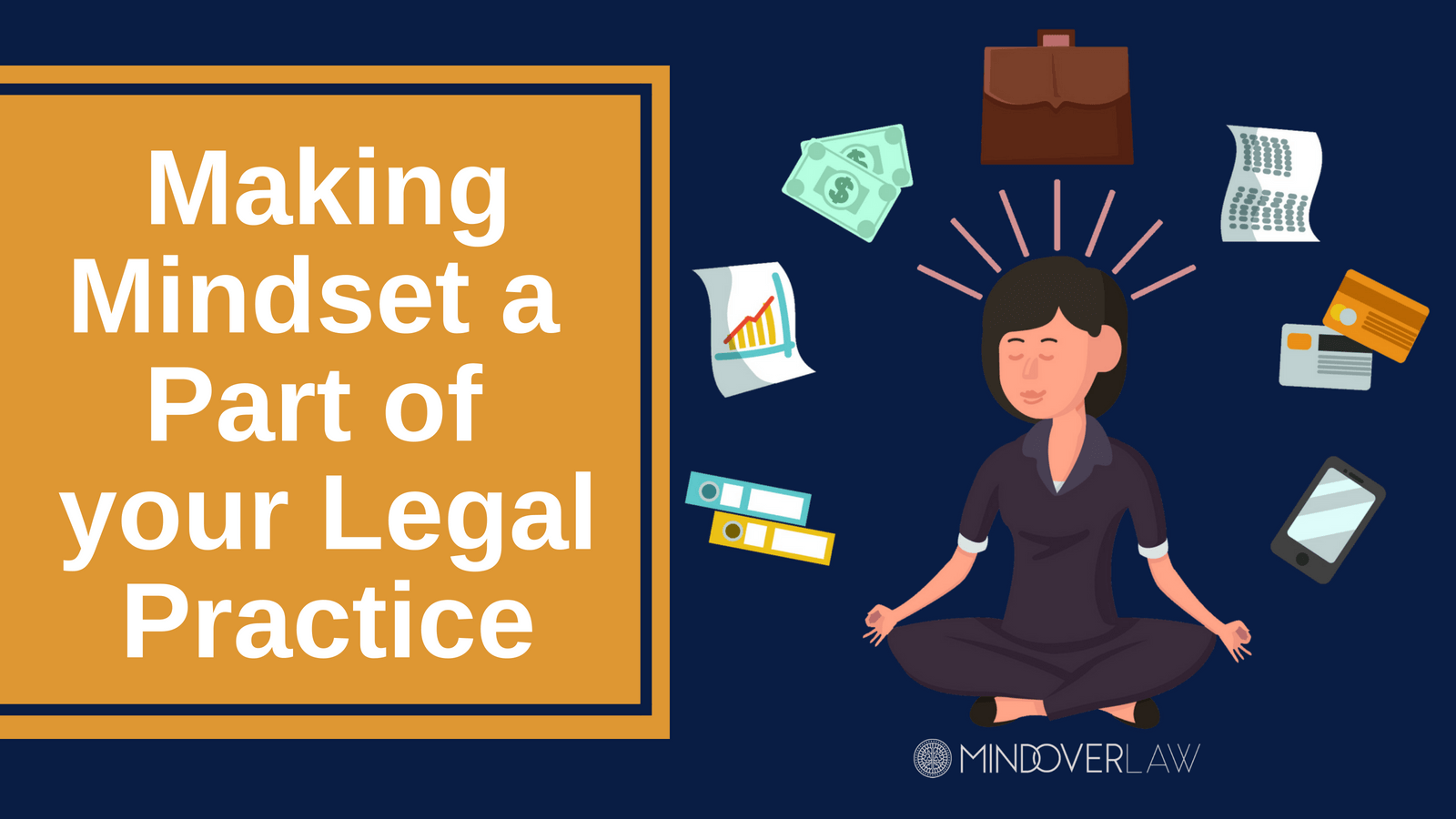Making Mindset a Part of your Legal Practice Mind Over Law