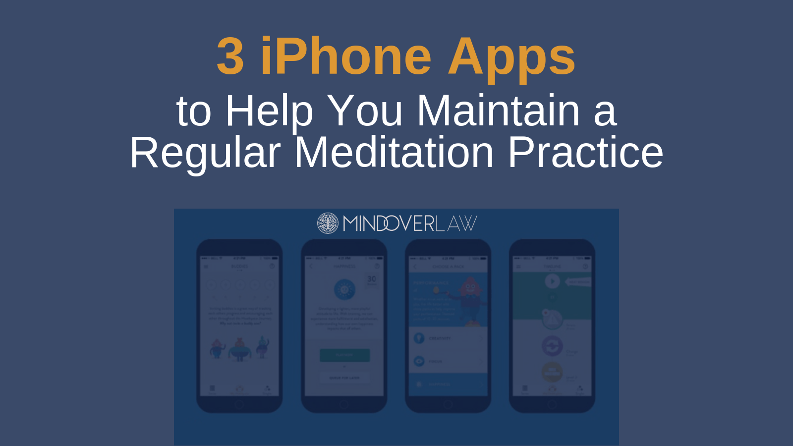3 iPhone Apps to Help You Maintain a Regular Meditation Practice - mind over law