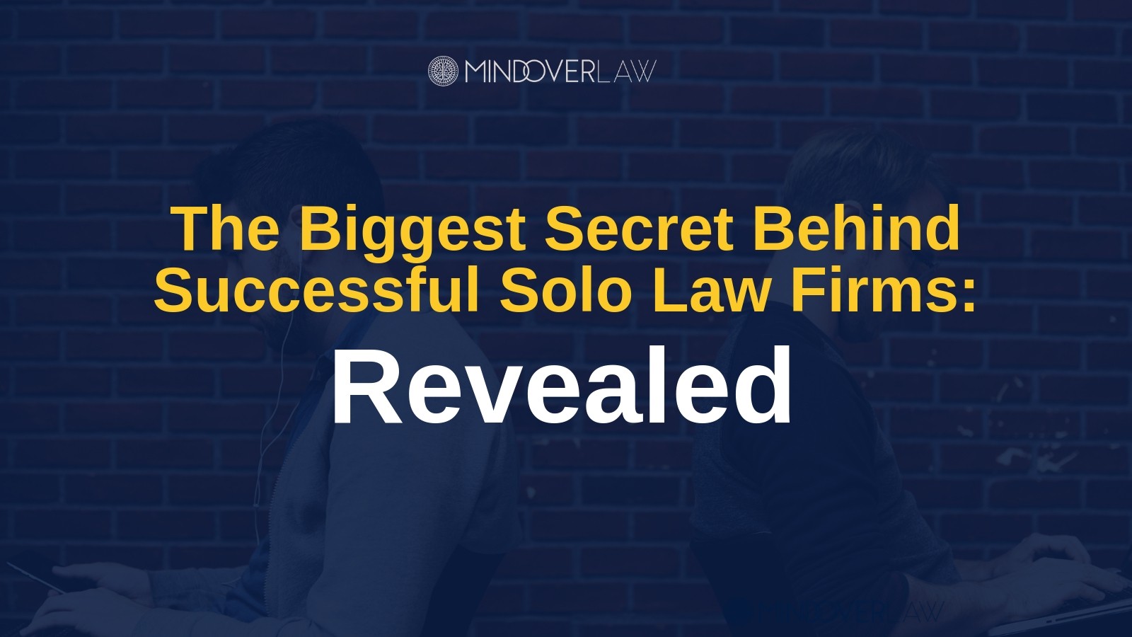 The Biggest Secret Behind Successful Solo Law Firms_ Revealed - mind over law