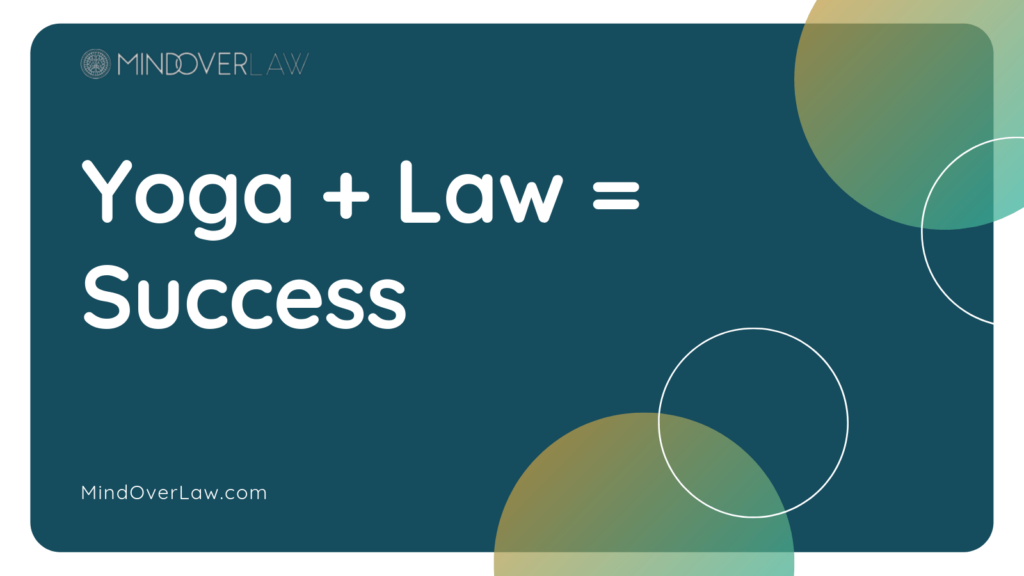 Yoga and lawyers - mind over law